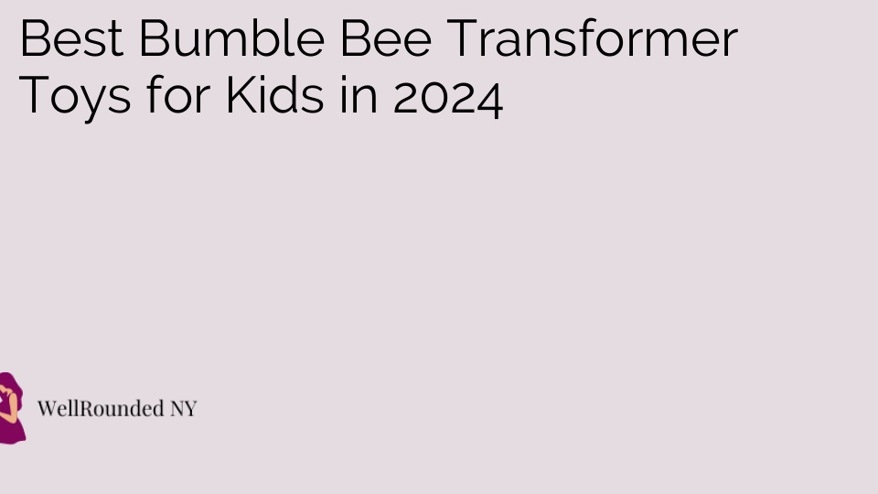 Best Bumble Bee Transformer Toys for Kids in 2024