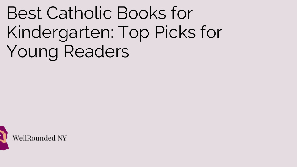 Best Catholic Books for Kindergarten: Top Picks for Young Readers