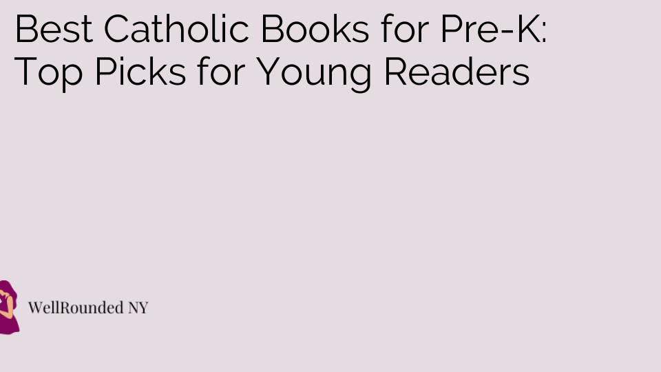 Best Catholic Books for Pre-K: Top Picks for Young Readers