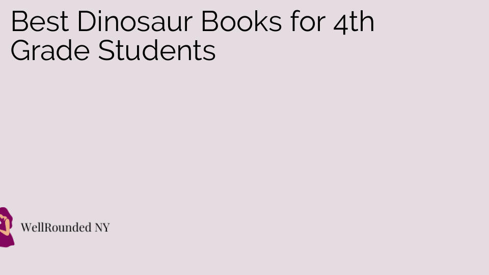 Best Dinosaur Books for 4th Grade Students