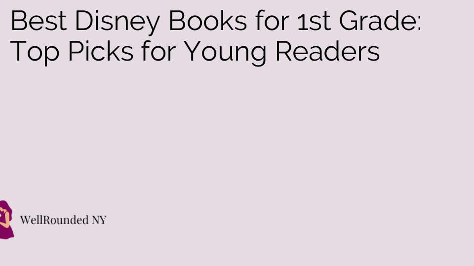 Best Disney Books for 1st Grade: Top Picks for Young Readers