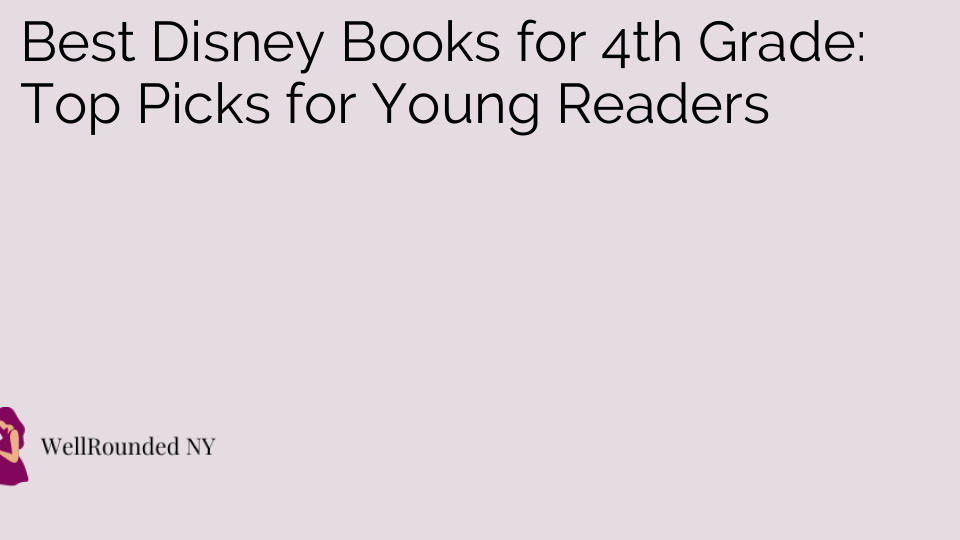 Best Disney Books for 4th Grade: Top Picks for Young Readers