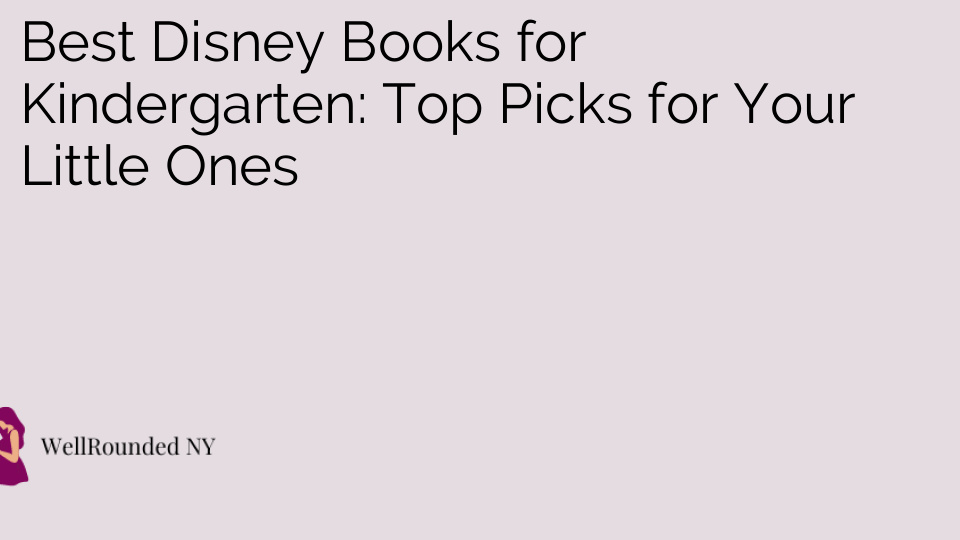 Best Disney Books for Kindergarten: Top Picks for Your Little Ones