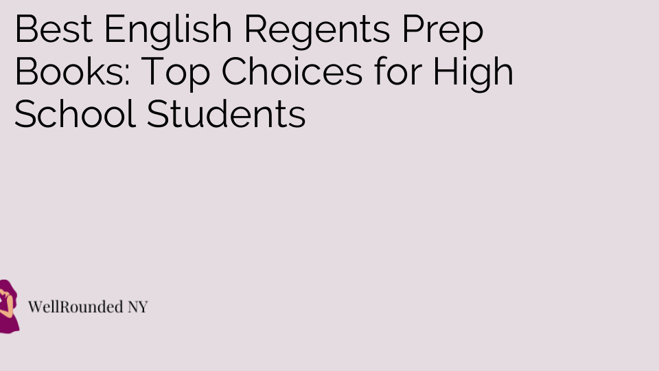 Best English Regents Prep Books: Top Choices for High School Students