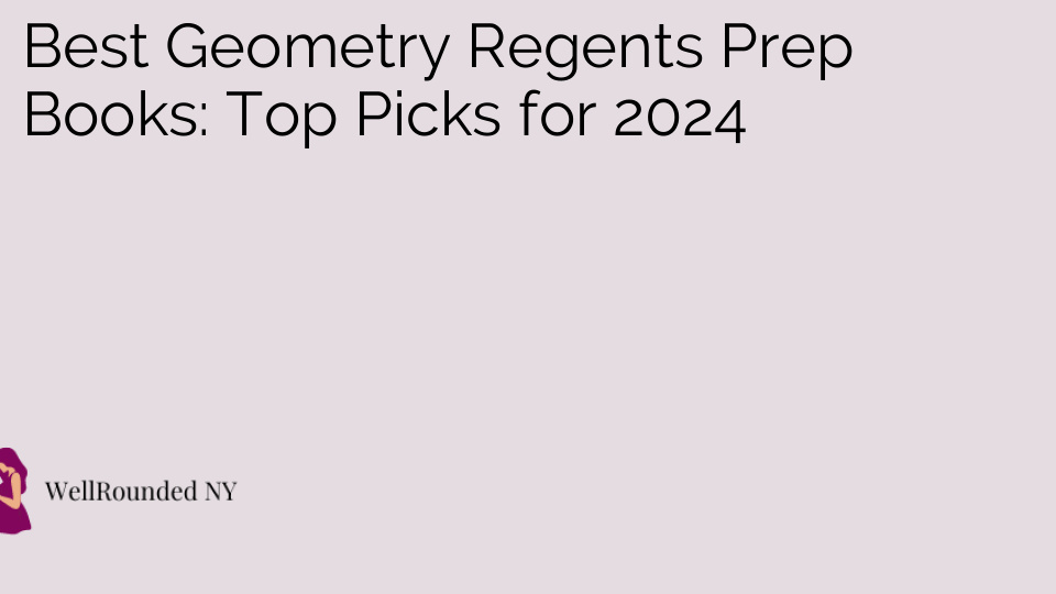 Best Geometry Regents Prep Books: Top Picks for 2024