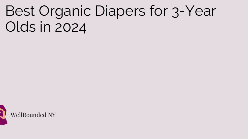 Best Organic Diapers for 3-Year Olds in 2024